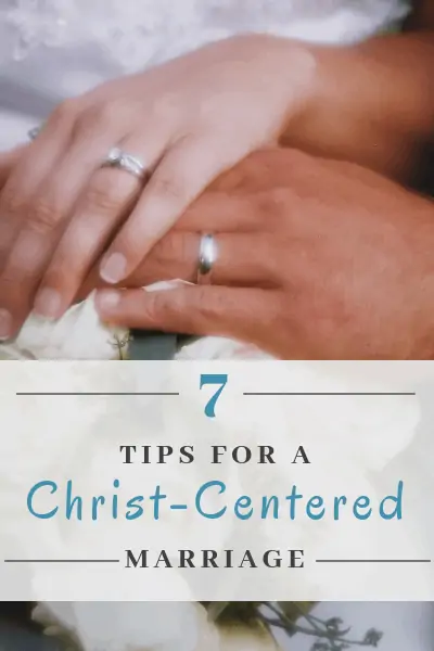 7 Tips for a Christ-Centered Marriage