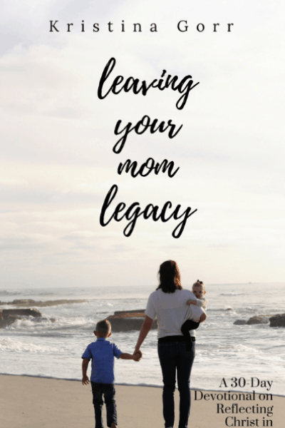 My Thoughts on the Leaving Your Mom Legacy Devotional