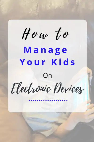 How We Keep Our Kids off Electronic Devices