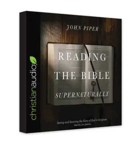 Christian Audio Book Free Download “Reading the Bible Supernaturally” by John Piper