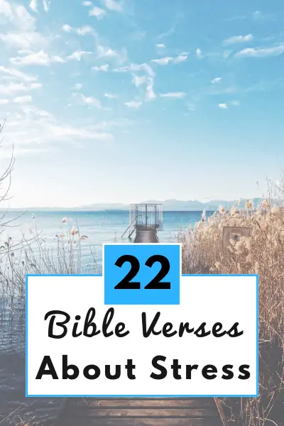 22 Bible Verses About Stress Plus! Free Printable