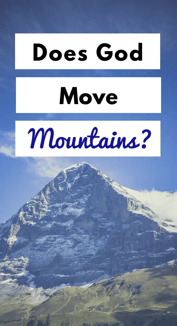 Does God Move Mountains? The Truth about Moving Mountains