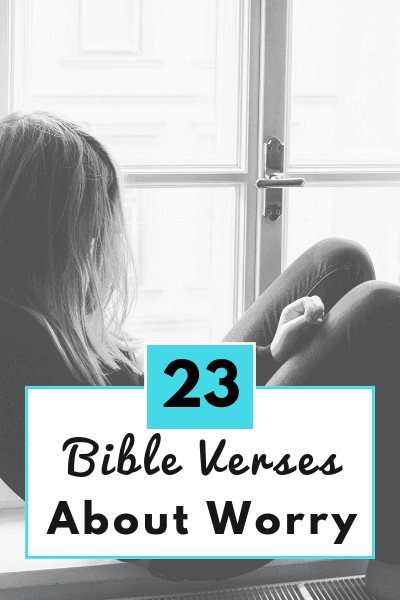 23 Bible Verses about Worry