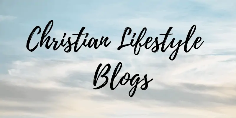Christian Lifestyle Blogs