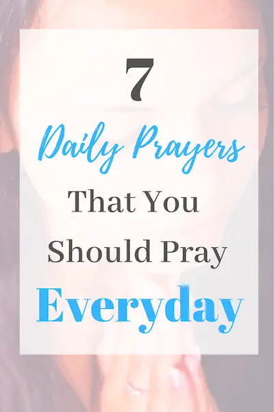 7 Daily Prayers That You Should Be Praying Plus! Free Printable
