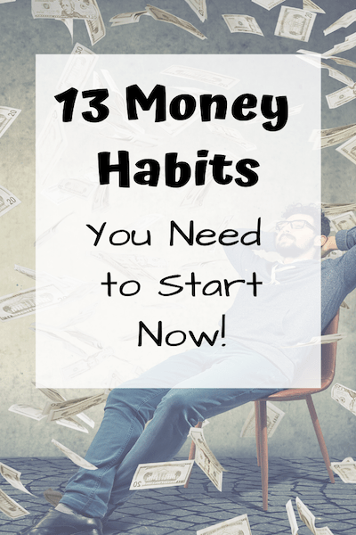 13 Better Money Habits You Should Start Now