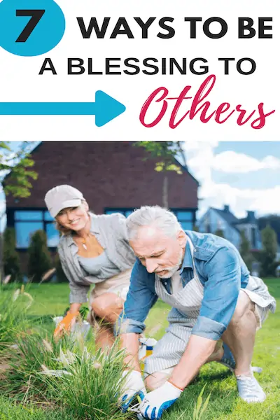 7 Ways to Be a Blessing to Others