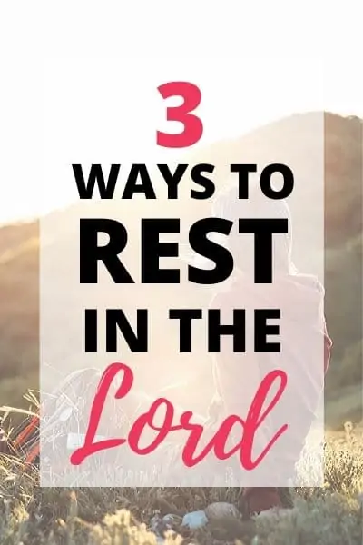 How to Rest in the Lord