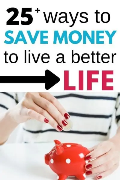 25+ Easy Ways to Save Money and Live Better Today