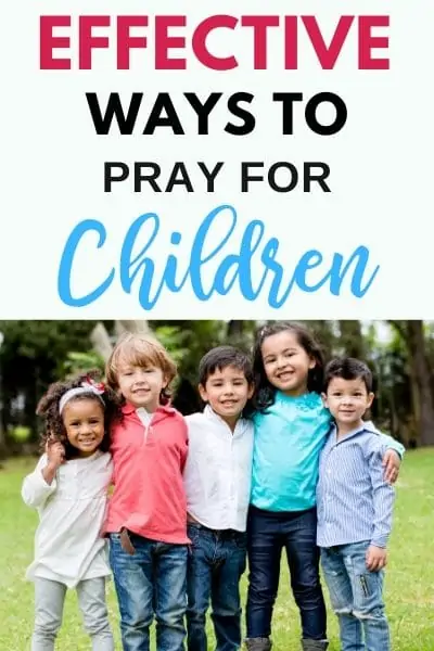14 Prayers for Children You Should Start Today