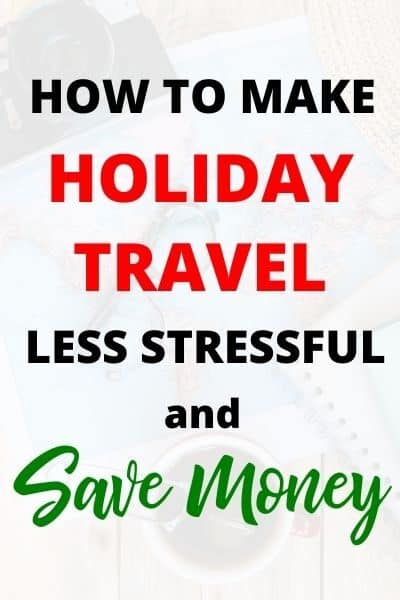 Holiday Travel Less Stressful and Save Money