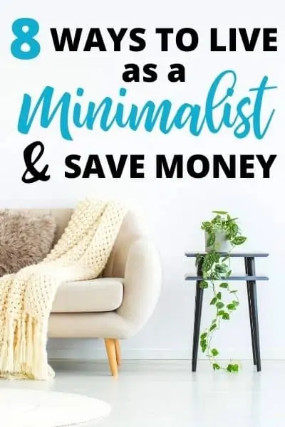 8 Ways to Live a Minimalist Lifestyle and Improve your Finances