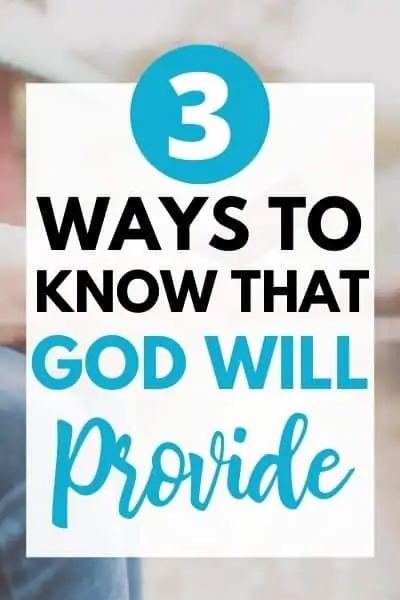 God Will Provide: 3 Ways to Know He Will Provide for You