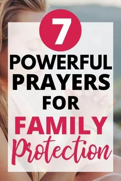 7 Powerful Prayers For Family Protection