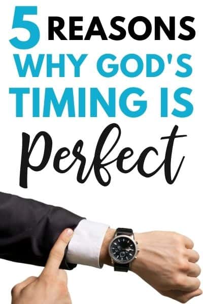 5 Reasons Why God’s Timing is Perfect