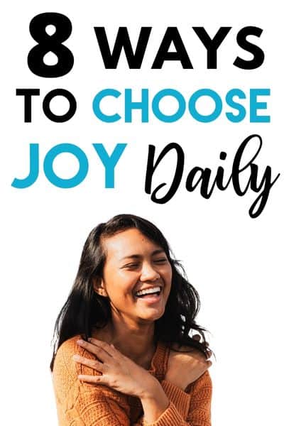 8 Intentional Ways to Choose Joy Daily