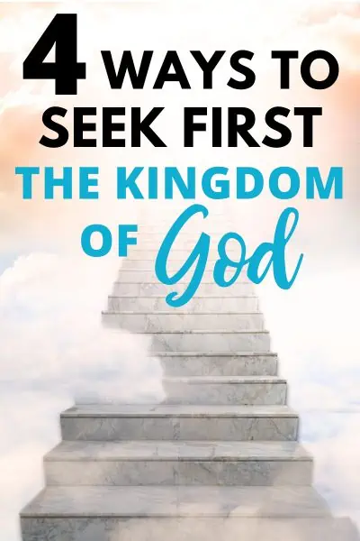 4 Ways to Seek First the Kingdom of God