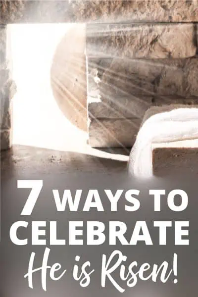 He is Risen: 7 Ways to Celebrate Plus! Free Printable